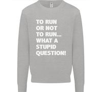 A Run O Not To ? What A Stupid Domanda Bambini Felpa Maglione