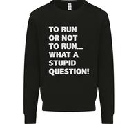 A Run O Not To ? What A Stupid Domanda Uomo Felpa Maglione