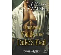 A Runaway Bride in the Duke’s Bed: A Historical Steamy Regency Romance Novel