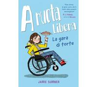 A ruota libera. La gara di torte - Sumner Jamie