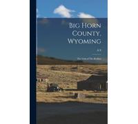 A S 1839-1917 Mercer Big Horn County, Wyoming (Copertina rigida)
