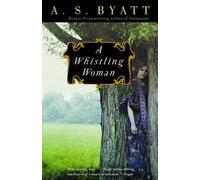 A. S. Byatt A Whistling Woman (Tascabile) Vintage International