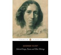 A. S. Byatt George Eliot Selected Essays, Poems and Other Writings (Tascabile)