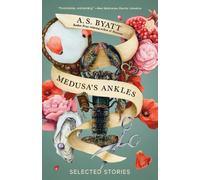 A. S. Byatt Medusa's Ankles (Tascabile) Vintage International
