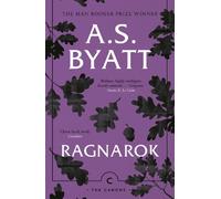 A.S. Byatt Ragnarok (Tascabile) Canons