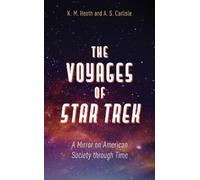 A. S. Carlisle K.M. Heath The Voyages of Star Trek (Copertina rigida)