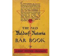 A S Crockett The Old Waldorf-Astoria Bar Book (Tascabile)