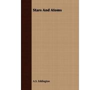 A.S. Eddington Stars And Atoms (Tascabile)
