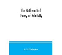 A S Eddington The mathematical theory of relativity (Tascabile)