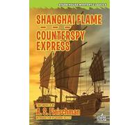 A S Fleischman Shanghai Flame / Counterspy Express (Tascabile)