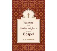 A. S. Ibrahim Reaching Your Muslim Neighbor with the Gospel (Tascabile)