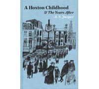 A. S. Jasper A Hoxton Childhood & The Years After (Copertina rigida)
