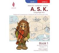 A.S.K. Language Arts: Reading with Comprehension, Thinking with Skill, and Writing with a Plan (Book 1, Student's Edition)