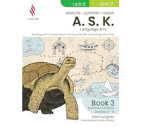 A.S.K. Language Arts: Reading with Comprehension, Thinking with Skill, and Writing with a Plan (Book 3, Teacher's Edition)