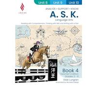 A.S.K. Language Arts: Reading with Comprehension, Thinking with Skill, and Writing with a Plan (Book 4, Teacher's Edition)