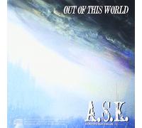 A.S.K - Out of This World