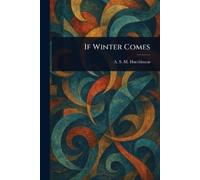 A S M (Arthur Stuart-M Hutchinson If Winter Comes (Tascabile)