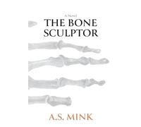 A S Mink The Bone Sculptor (Tascabile)