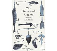 A S Moffat The Secrets of Angling (Tascabile)
