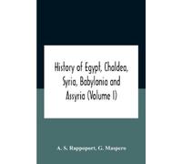 A S Rappoport G History Of Egypt, Chaldea, Syria, Babylonia And Assy (Tascabile)