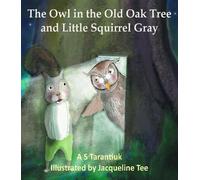 A S Tarantiuk The Owl in the Old Oak Tree and Little Squirrel (Copertina rigida)