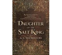 A. S. Thornton Daughter of the Salt King (Tascabile) Salt Chasers