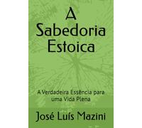 A Sabedoria Estoica: A Verdadeira Essência para uma Vida Plena