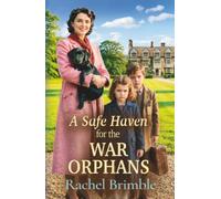 A Safe Haven for the War Orphans: An emotional and uplifting WW2 saga from Rachel Brimble for 2026
