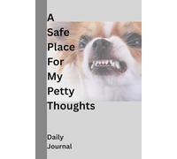 A Safe Place For My Petty Thoughts: Funny Gift Journal for Friends and Family