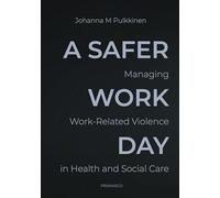 A Safer Workday: Managing Work-Related Violence in Health and Social Care