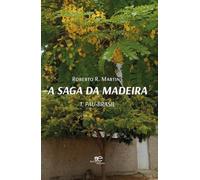 A saga da Madeira. Pau-Brasil. Pau-Brasil (Vol. 1)
