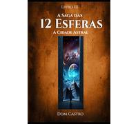 A Saga das 12 Esferas: A Cidade Astral