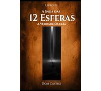 A Saga das 12 Esferas: A verdade Oculta
