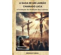 A Saga de um Ladrão chamado Luca: A Fundação do Sindicato dos Ladrões