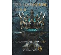 A SAGA DO FERRO E DO OURO - BOOK II - THE ASCENSION