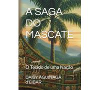 A SAGA DO MASCATE: O Tecido de uma Nação