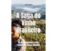 A Saga do Vinho Brasileiro: Da Uva Americana à Vitis vinifera de Classe Mundial