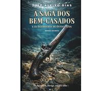 A SAGA DOS BEM-CASADOS: E AS GUERRILHAS DE OITOCENTOS