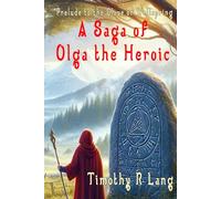 A Saga of Olga the Heroic