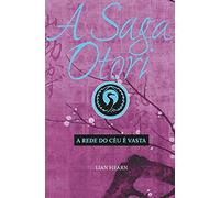 A Saga Otori IV. A Rede do Céu É Vasta