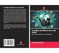 A saída de África da crise atual: Entre o pan-africanismo e a ocidentalização