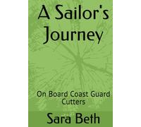 A Sailor's Journey: On Board Coast Guard Cutters