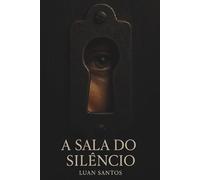 A Sala do Silêncio: Um Dark Romance Psicológico