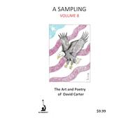 A Sampling Volume 8: The Art and Poetry of David Carter