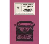 A San Francisco con Ferlinghetti. Nuova ediz.