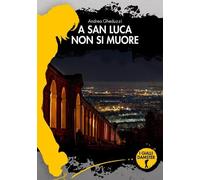 A San Luca non si muore [Paperback] [May 06, 2024] Gheduzzi, Andrea