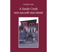 A Sandy Creek non succede mai niente