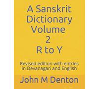A Sanskrit Dictionary: A revised edition with entries in Devanagari and English. Volume 2 of 2 (R to Y)