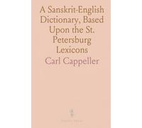 A Sanskrit-English Dictionary, Based Upon the St. Petersburg Lexicons