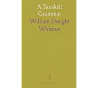 A Sanskrit Grammar: Including Both the Classical Language, and the Older Dialects, of Veda and Brahmana